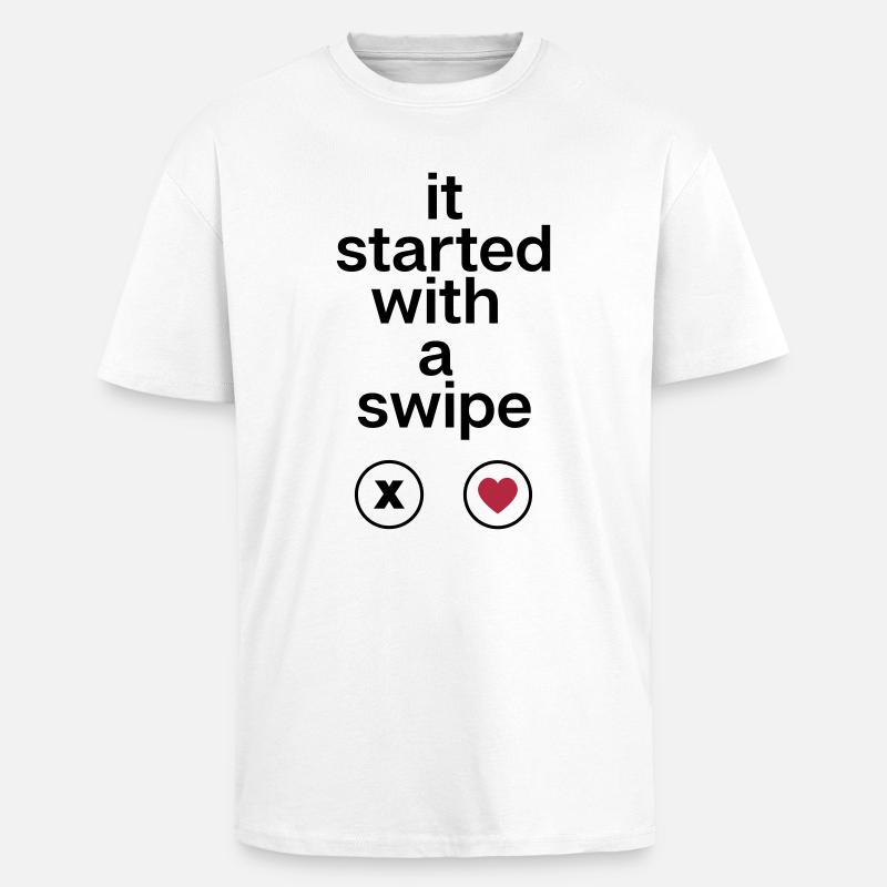 it started with a swipe - Oversized Heavyweight Unisex T-Shirt - Weiß