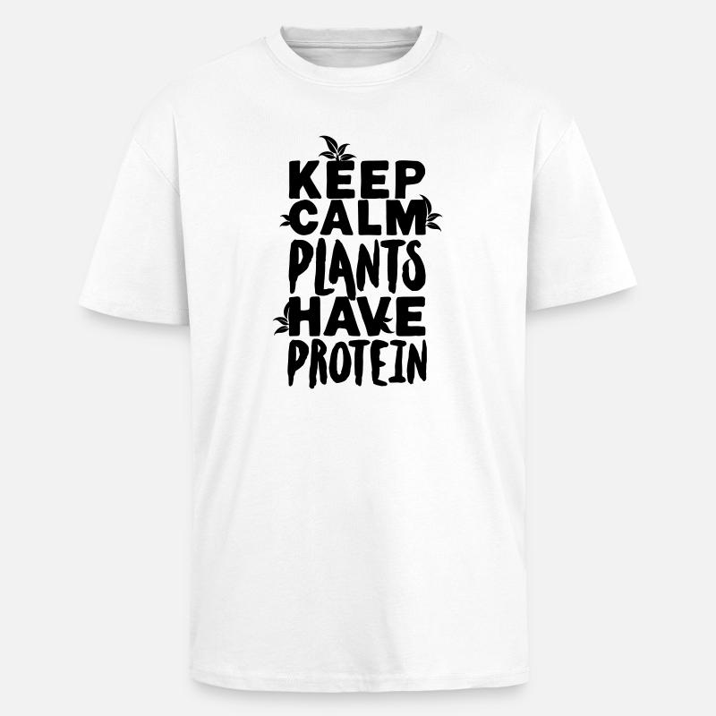 Keep calm plants have protein - Oversized Heavyweight Unisex T-Shirt - Weiß