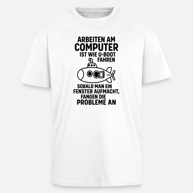 Computer Joke Problems Open Window Submarine - Unisex Oversized Heavyweight T-shirt - white