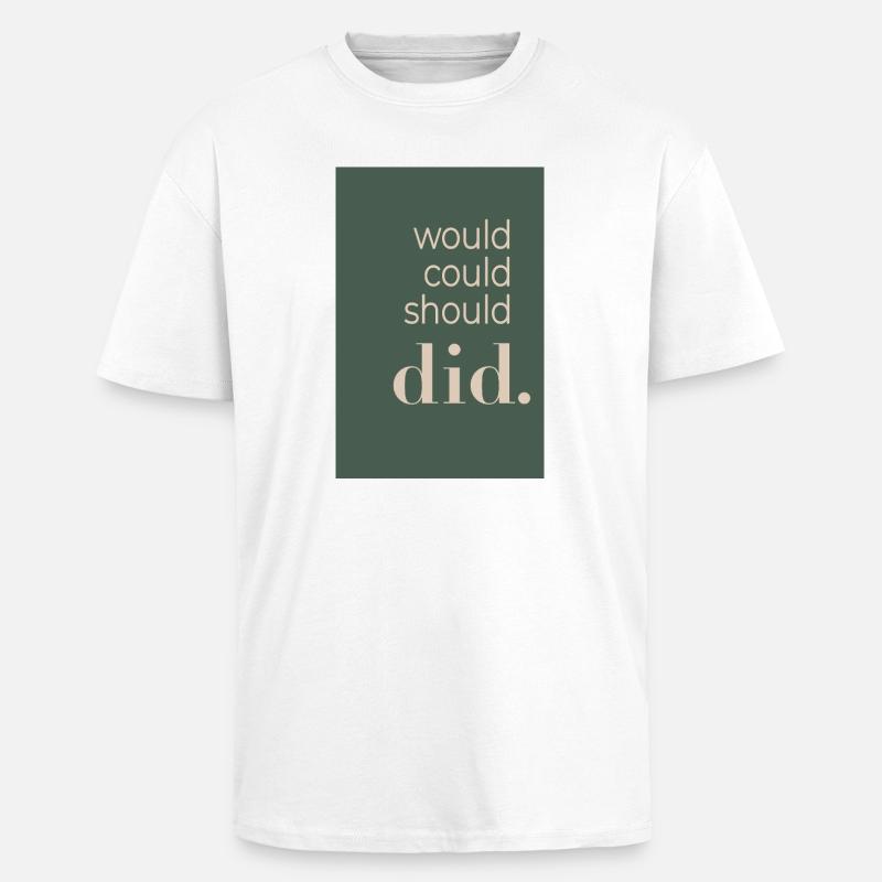 Would Could Should Did  - Oversized Heavyweight Unisex T-Shirt - Weiß