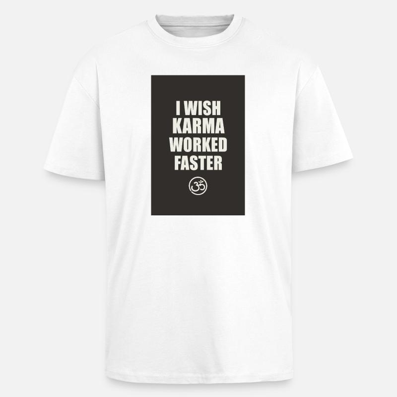 J’aimerais que le karma fonctionne plus vite – Affiche minimale - T-shirt unisexe oversize épais - blanc
