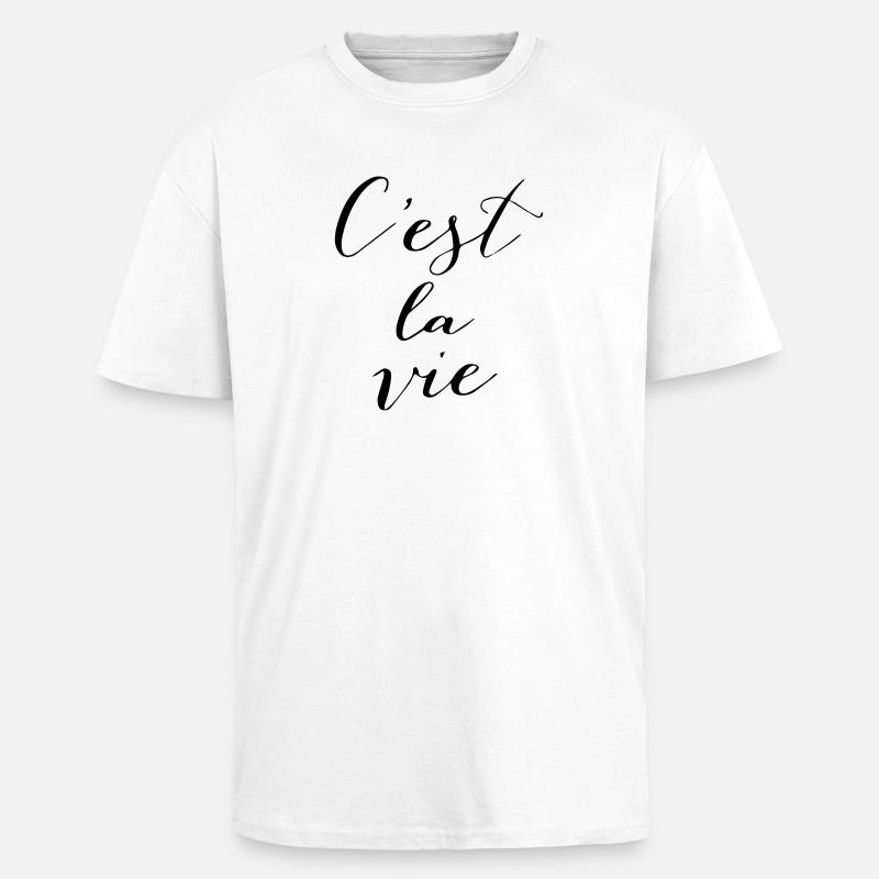 C'est la vie - T-shirt unisexe oversize épais - blanc