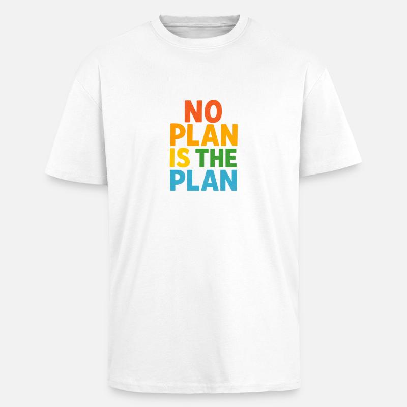 No Plan Is The Plan - Oversized Heavyweight Unisex T-Shirt - Weiß