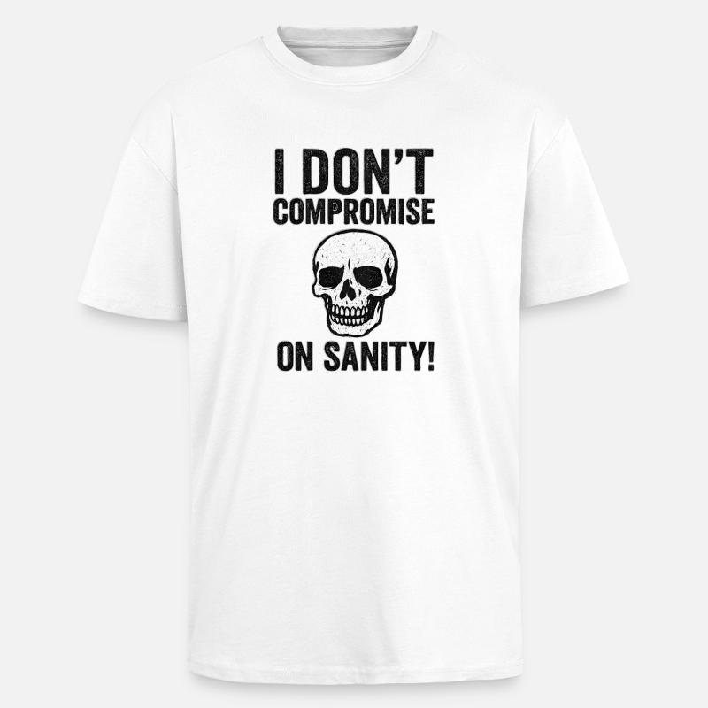 I Don't Compromise on Sanity Skull - Oversized Heavyweight Unisex T-Shirt - Weiß