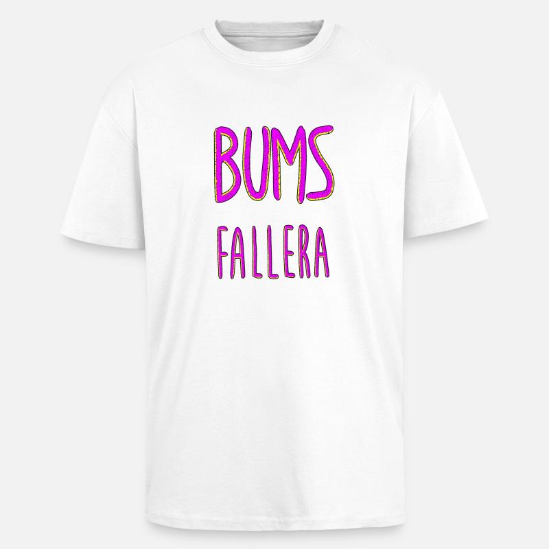 Bumsfallera Bums Fallera - Oversized Heavyweight Unisex T-Shirt - Weiß