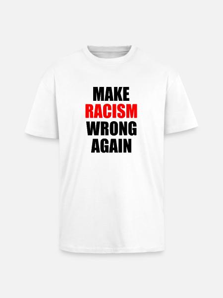 make racism wrong again - Unisex Oversized Heavyweight T-shirt - white