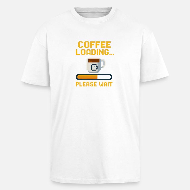 Coffee Loading… Please Wait - Oversized Heavyweight Unisex T-Shirt - Weiß
