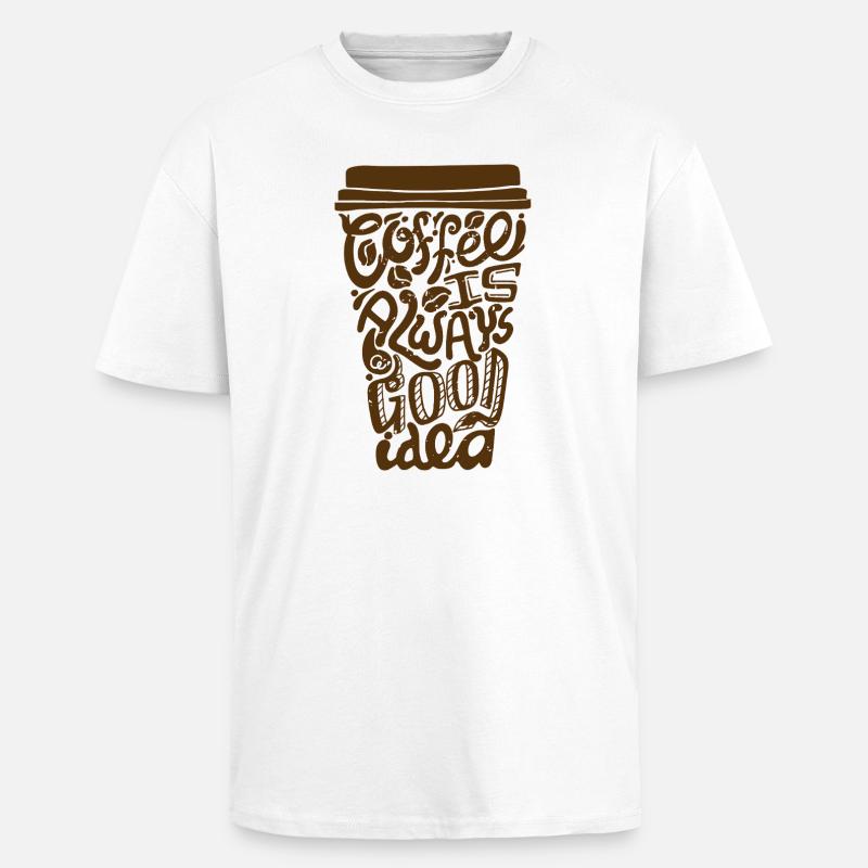 Kaffee Ist Eine Gute Idee - Oversized Heavyweight Unisex T-Shirt - Weiß