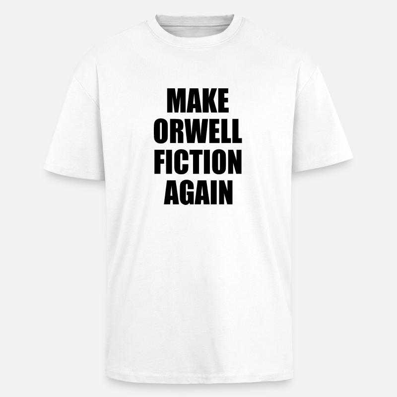 make orwell fiction again - Oversized Heavyweight Unisex T-Shirt - Weiß
