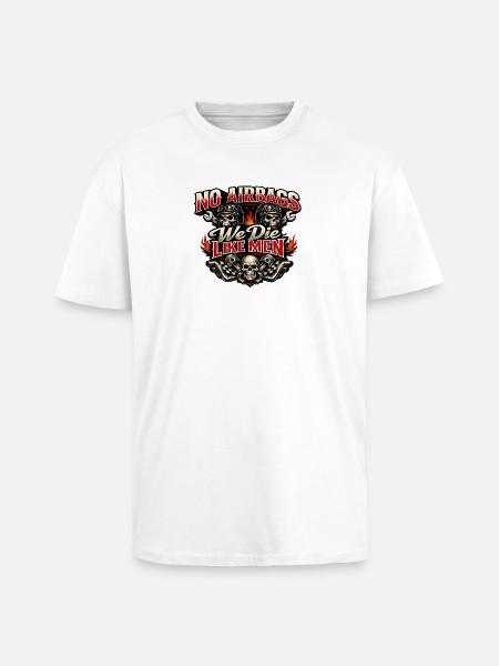 No Airbags We Die Like Men - Unisex Oversized Heavyweight T-shirt - white