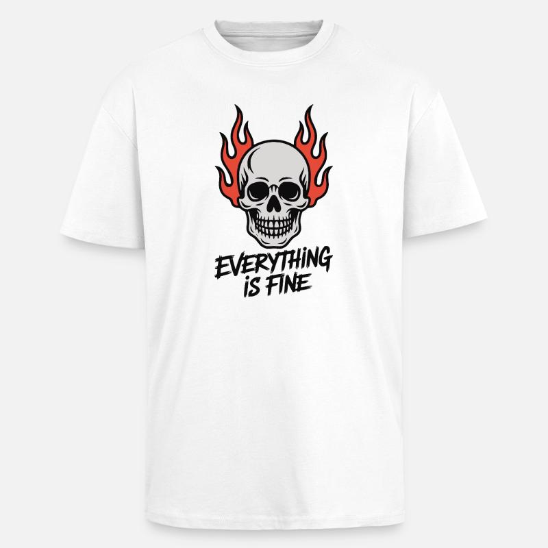 Skull On Fire Everything Is Fine - Oversized Heavyweight Unisex T-Shirt - Weiß
