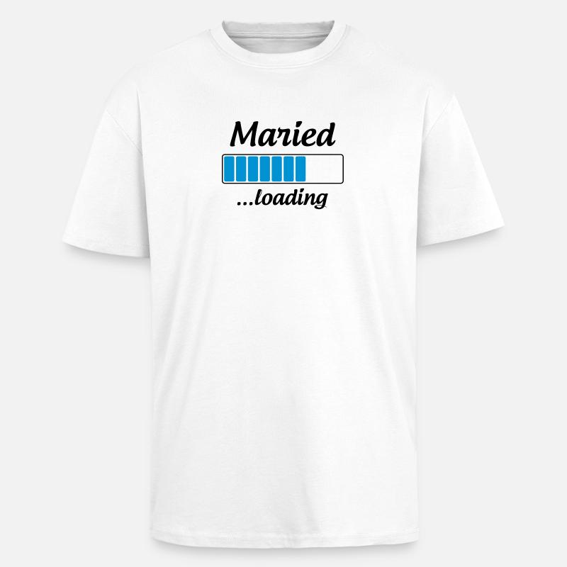 Maried ...loading - Wedding - T-shirt unisexe oversize épais - blanc