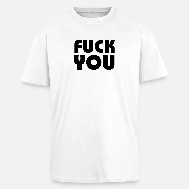 Fuck you - Oversized Heavyweight Unisex T-Shirt - Weiß