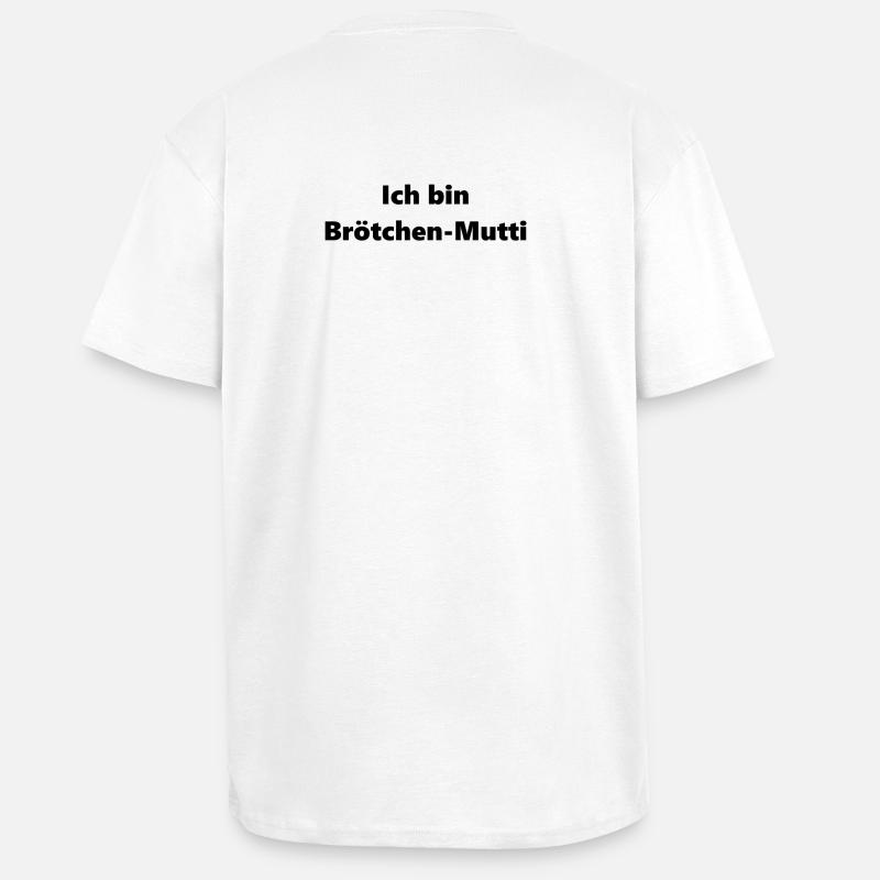 Broetchen-Mutti brise sa mère - T-shirt unisexe oversize épais - blanc