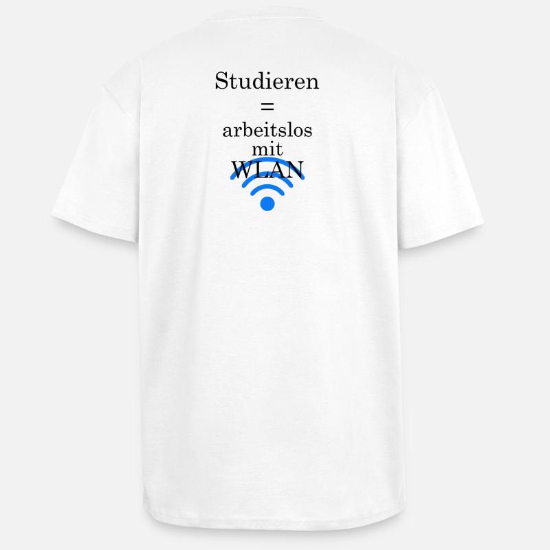 Unispruch "Arbeitslos mit WLAN" Geschenk Studenten - Oversized Heavyweight Unisex T-Shirt - Weiß