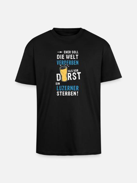 eher soll die Welt verderben als vor Durst ein Luz - Oversized Heavyweight Unisex T-Shirt - Schwarz