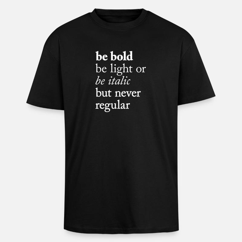 be bold Typography - Oversized Heavyweight Unisex T-Shirt - Schwarz