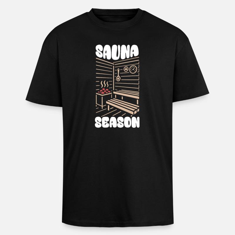 Saison du sauna - Sauna - Dicton - T-shirt unisexe oversize épais - noir