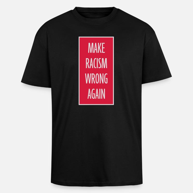 make racism wrong again - Oversized Heavyweight Unisex T-Shirt - Schwarz