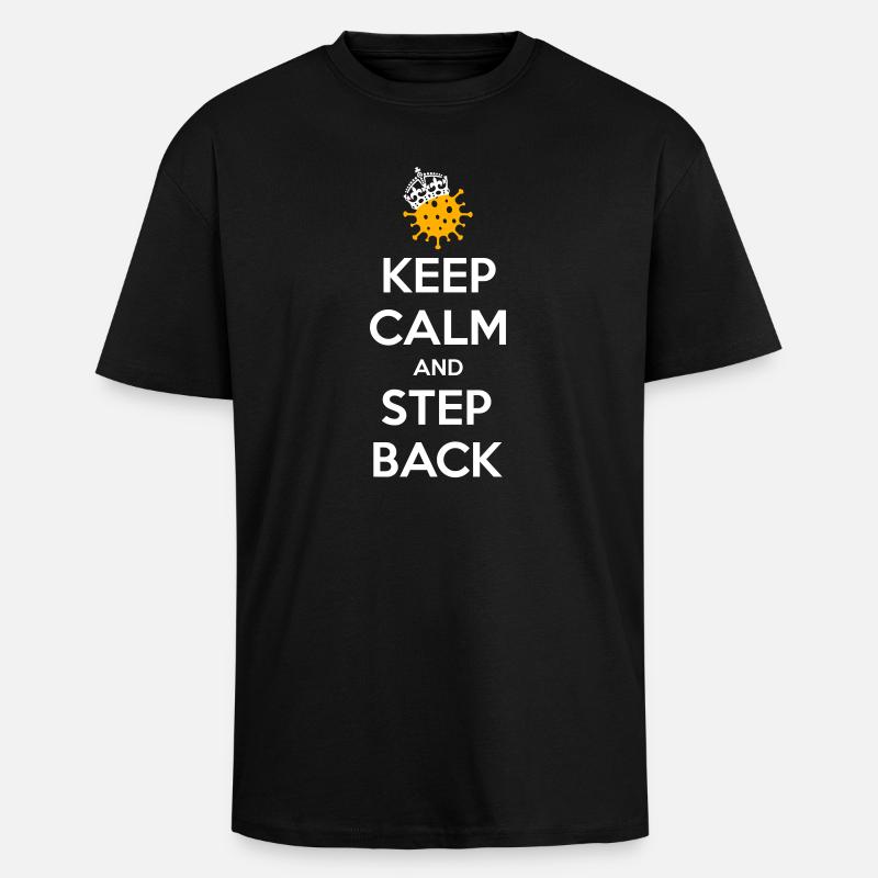 Keep calm and step back - Unisex Oversized Heavyweight T-shirt - black