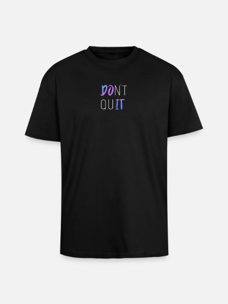 Don't Quit - Oversized Heavyweight Unisex T-Shirt - Schwarz