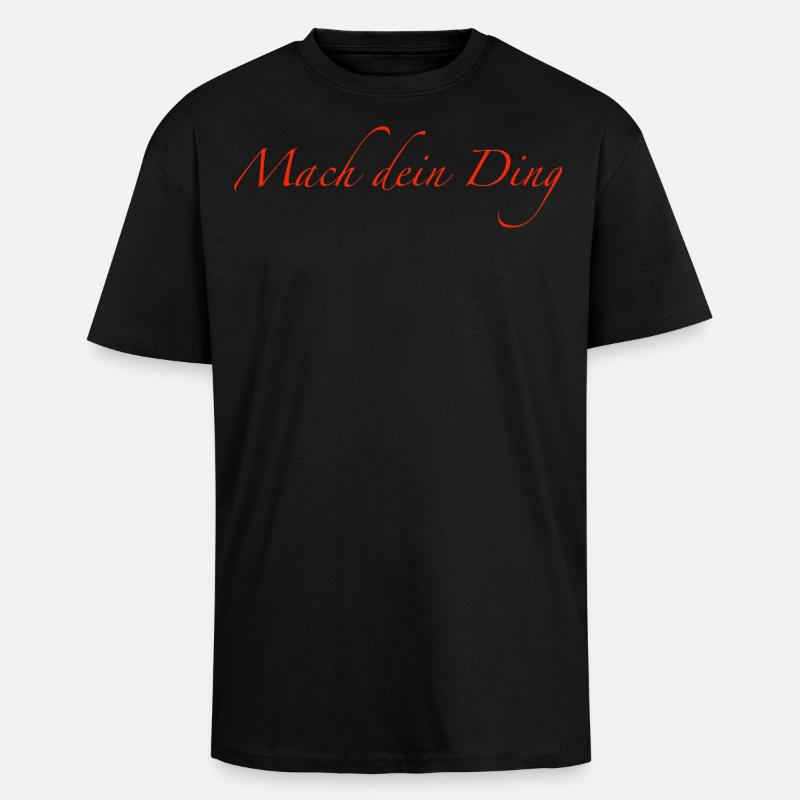 mach dein Ding - Oversized Heavyweight Unisex T-Shirt - Schwarz