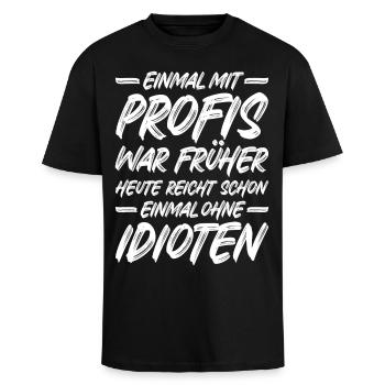 Einmal mit Profis war früher - Oversized Heavyweight Unisex T-Shirt - Schwarz - Vorne - Alina (178cm) & Michal (187cm)