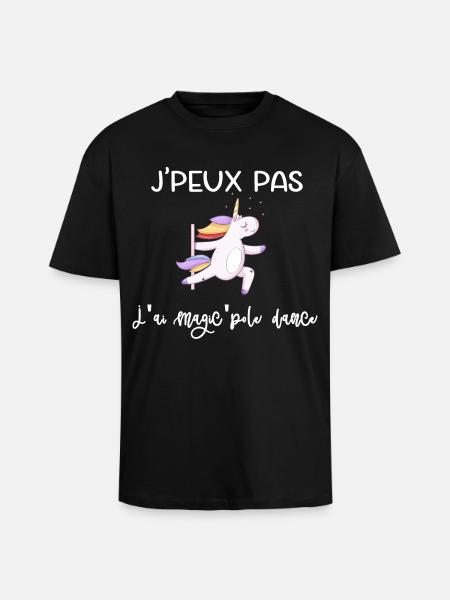 J'peux pas j'ai magic'pole dance - T-shirt unisexe oversize épais - noir