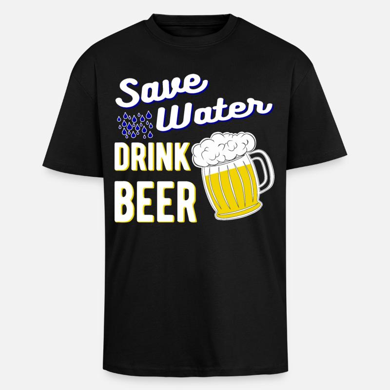 Save Water Drink Beer - Oversized Heavyweight Unisex T-Shirt - Schwarz