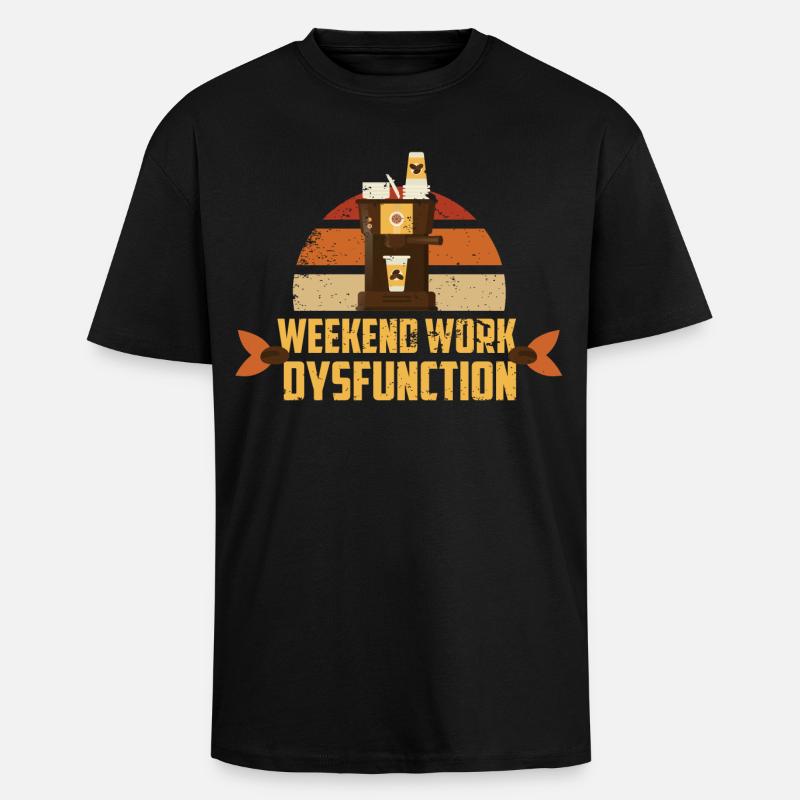 Weekend work ! Dysfunction - Unisex Oversized Heavyweight T-shirt - black