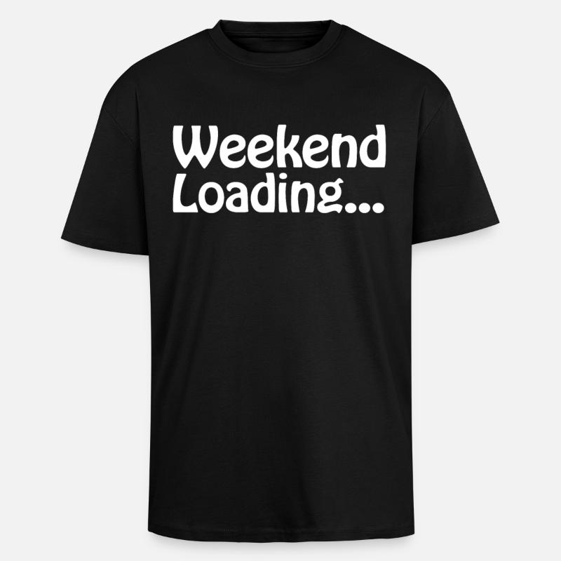 Weekend loading - Wochenende - Bald Wochenende - Oversized Heavyweight Unisex T-Shirt - Schwarz