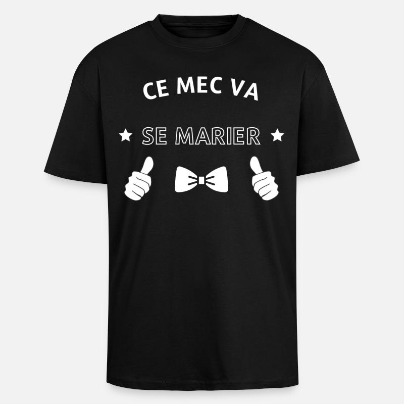 Ce mec va se marier - T-shirt unisexe oversize épais - noir