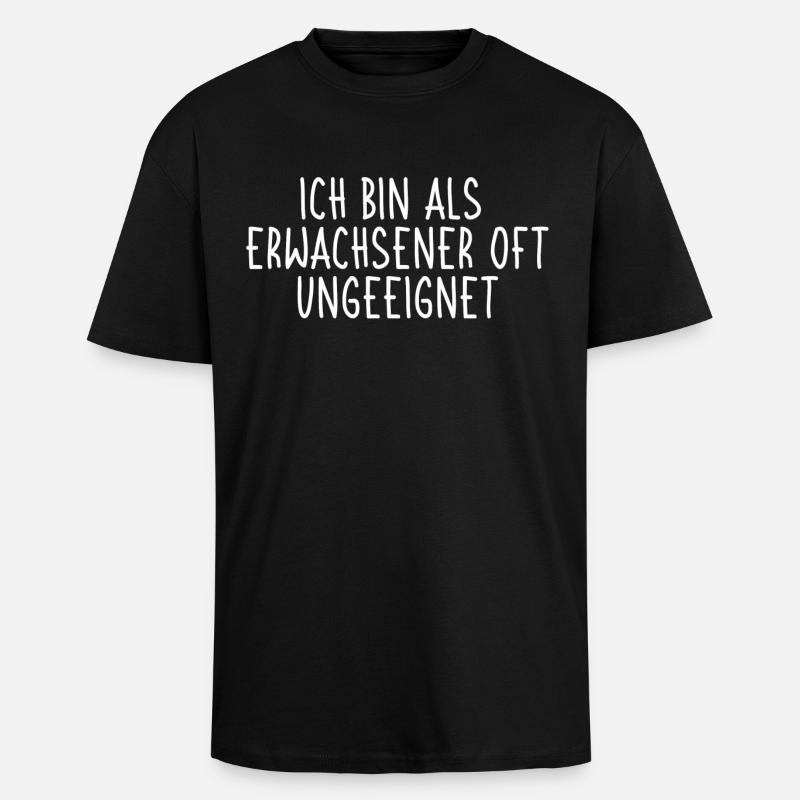 Ich bin als Erwachsener oft ungeeignet - Oversized Heavyweight Unisex T-Shirt - Schwarz