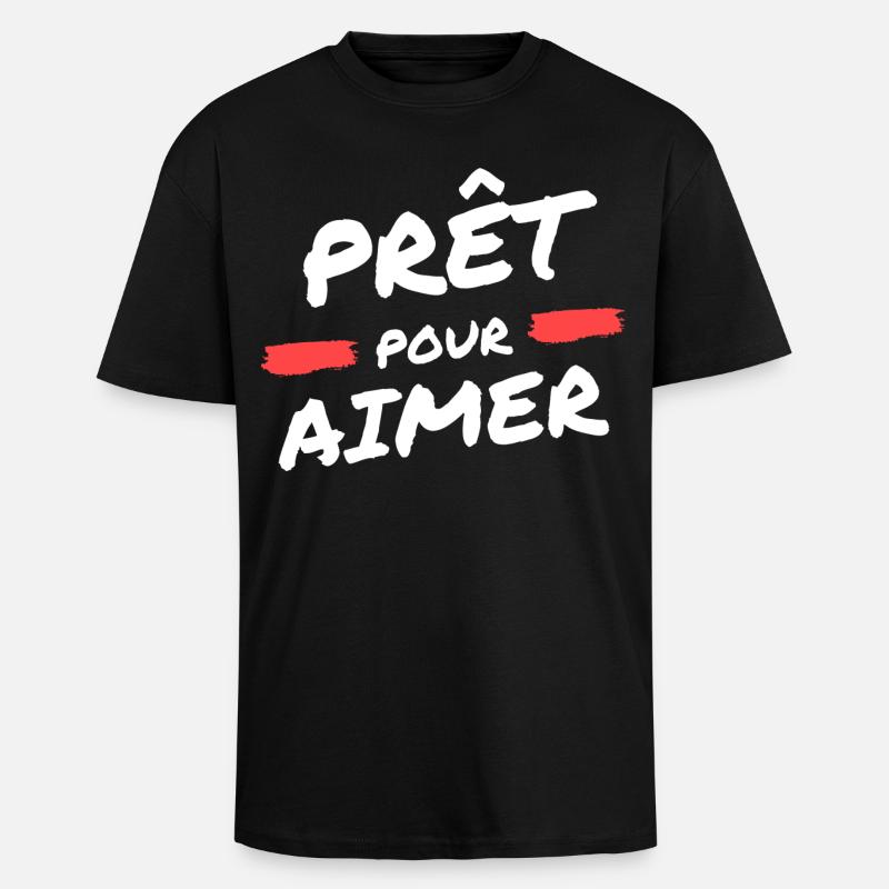 Prêt pour aimer, saint Valentin - T-shirt unisexe oversize épais - noir