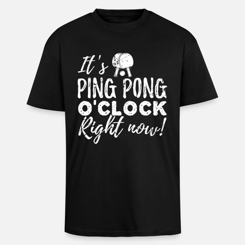 It's Ping Pong O'Clock - Unisex Oversized Heavyweight T-shirt - black