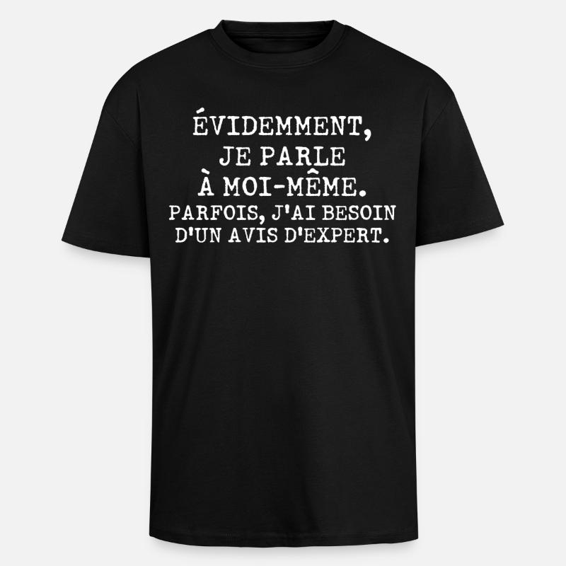 Évidemment, je parle à moi-même - T-shirt unisexe oversize épais - noir