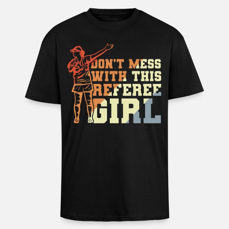 Don't Mess With This Referee Girl - Oversized Heavyweight Unisex T-Shirt - Schwarz