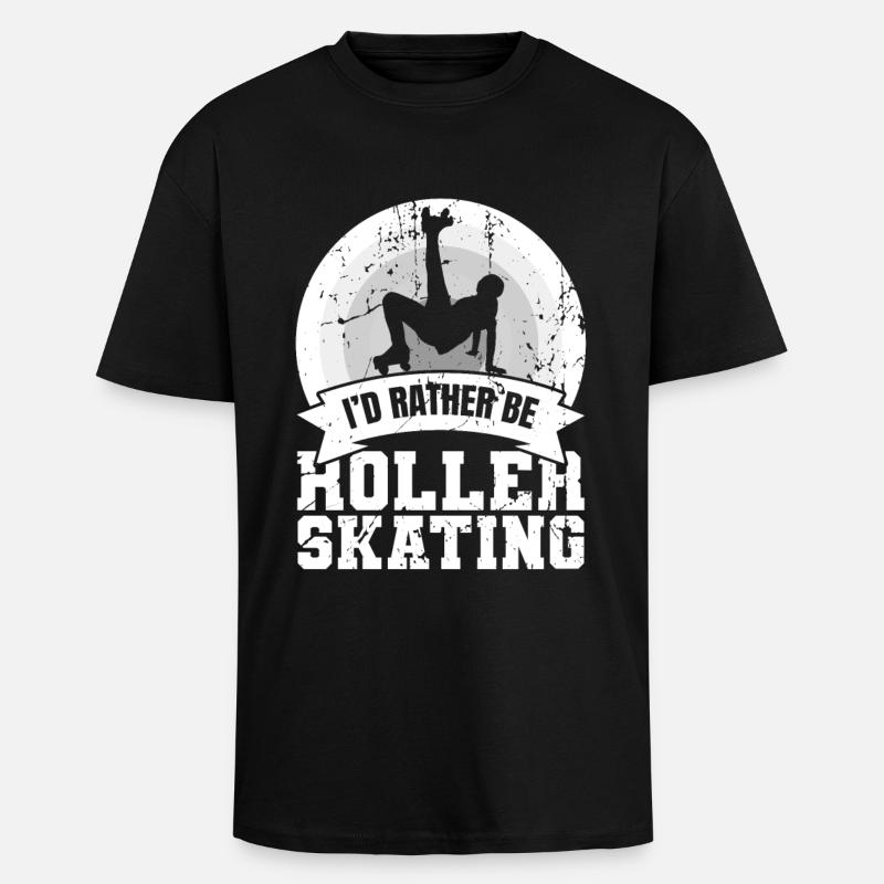 I'd rather roller skate - Unisex Oversized Heavyweight T-shirt - black