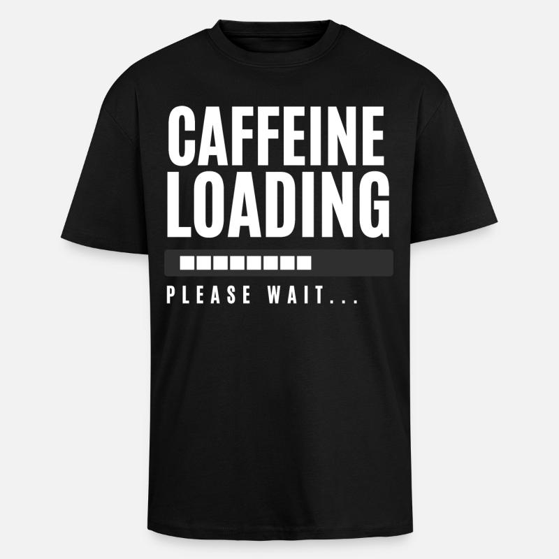 Koffein laden Bitte warten - Oversized Heavyweight Unisex T-Shirt - Schwarz