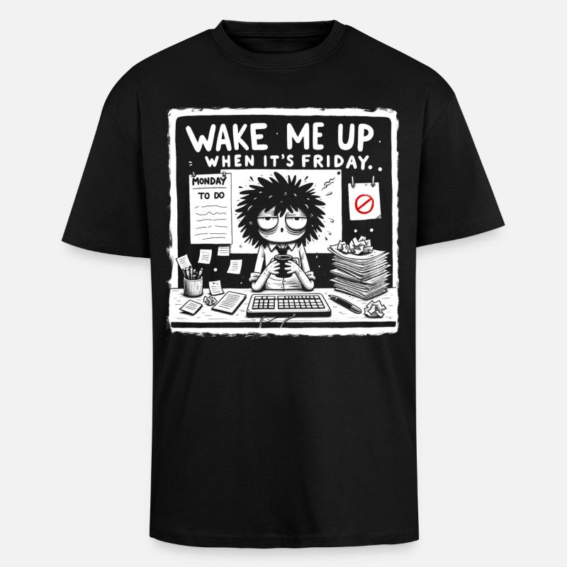 wake me up when it's friday - Oversized Heavyweight Unisex T-Shirt - Schwarz