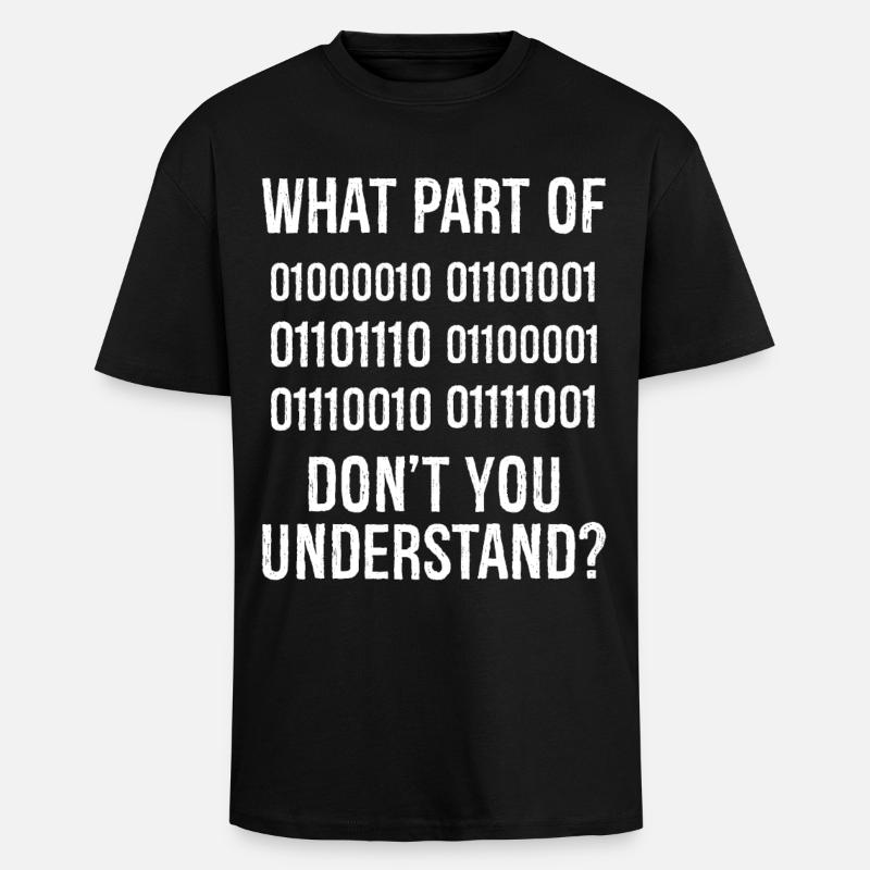 What Part of Binary Code Don't You Understand - Unisex Oversized Heavyweight T-shirt - black