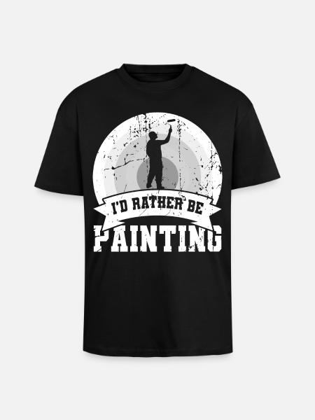 I'd rather paint - Unisex Oversized Heavyweight T-shirt - black