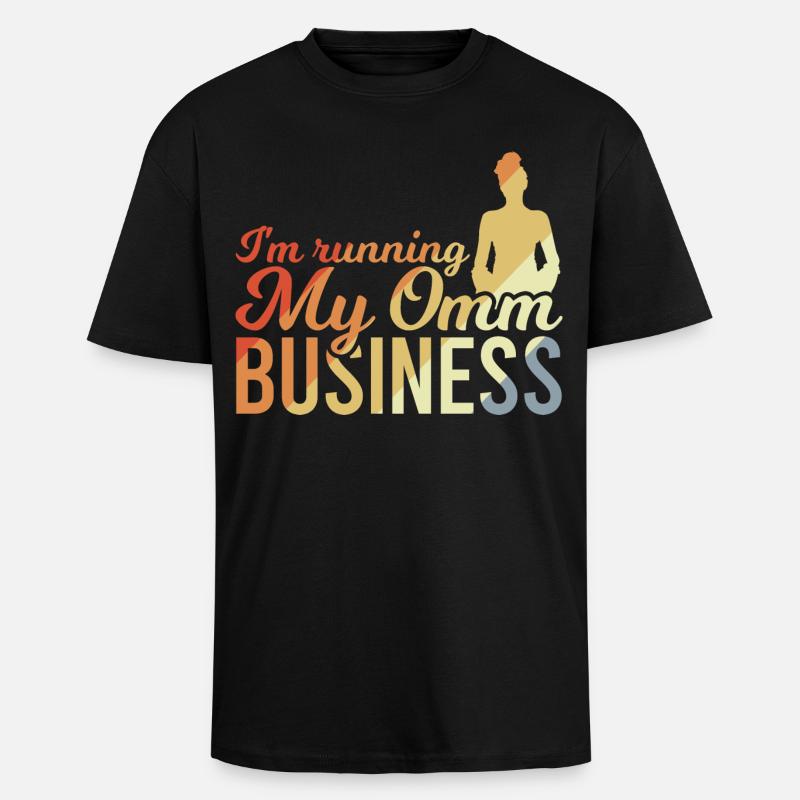 Je dirige mon entreprise Omm - T-shirt unisexe oversize épais - noir
