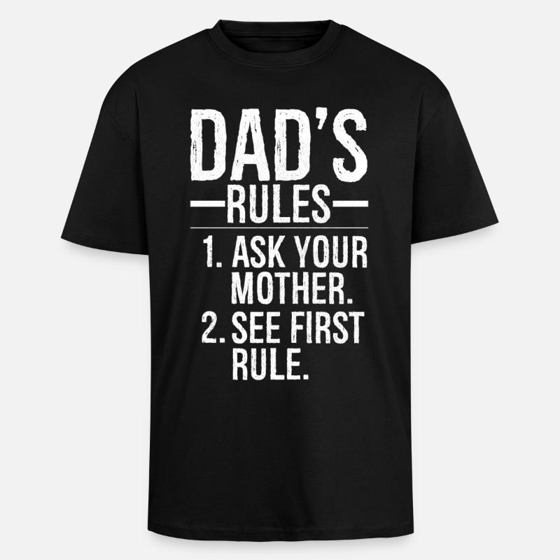 dad's rules ask your mother - T-shirt unisexe oversize épais - noir