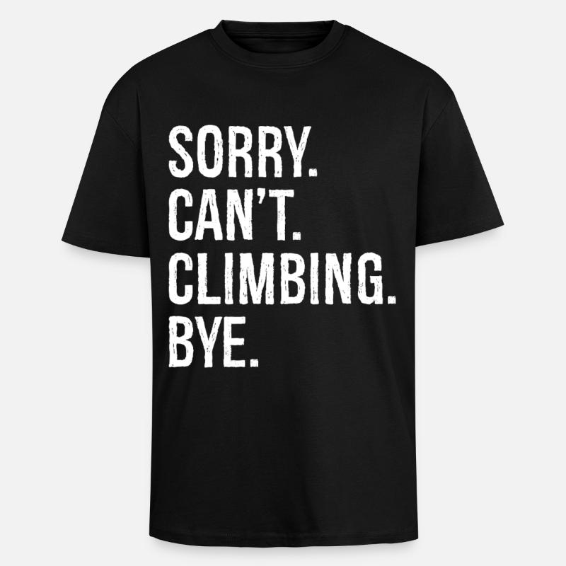 sorry can't climbing bye - Oversized Heavyweight Unisex T-Shirt - Schwarz