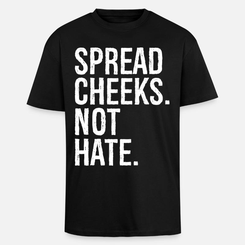spread cheeks not hate - Unisex Oversized Heavyweight T-shirt - black
