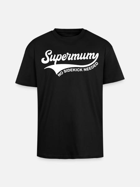 Supermum No Sidekick Needed - Unisex Oversized Heavyweight T-shirt - black