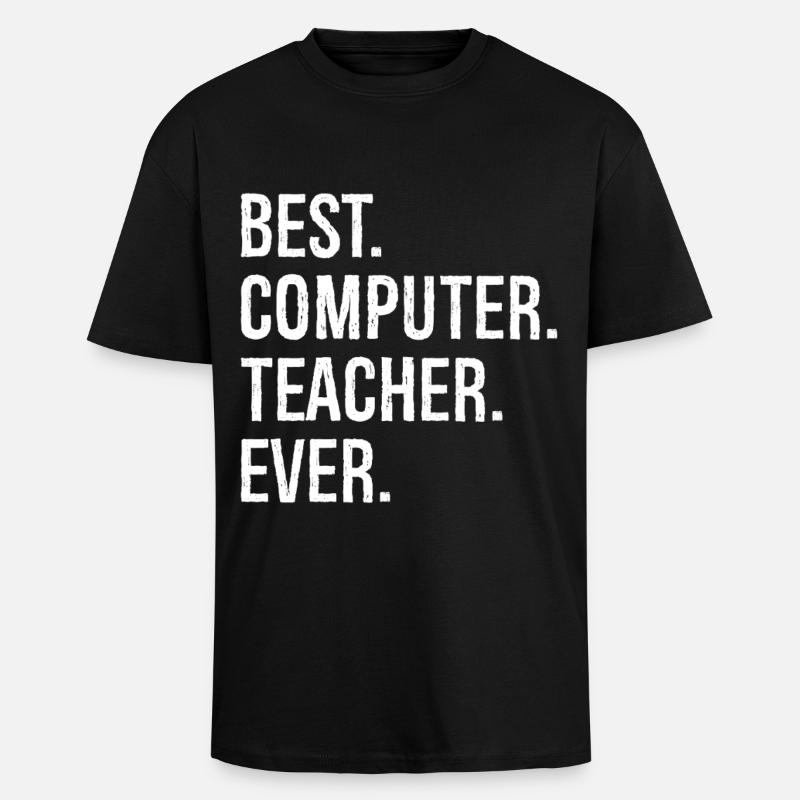 best computer teacher ever - Oversized Heavyweight Unisex T-Shirt - Schwarz