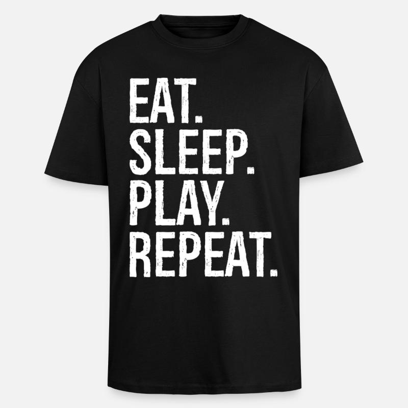 Manger, dormir, jouer, répéter, - T-shirt unisexe oversize épais - noir