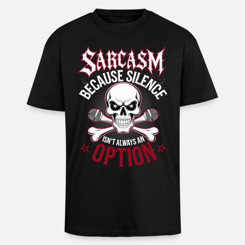 Sarcasm – Silence Isn't Always an Option - Unisex Oversized Heavyweight T-shirt - black